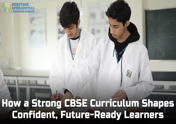 How a Strong CBSE Curriculum Shapes Confident, Future-Ready Learners