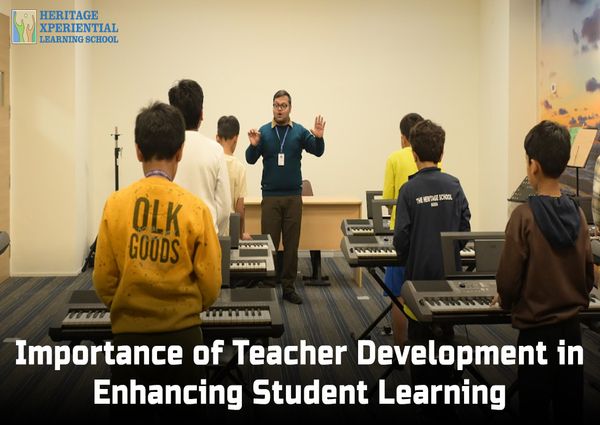 Importance of Teacher Development in Enhancing Student Learning