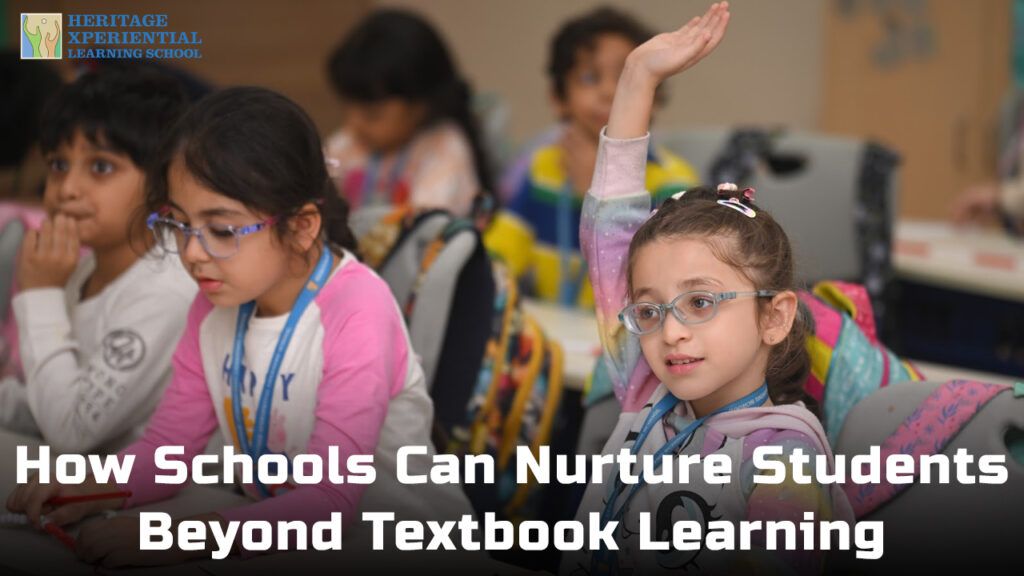 How Schools Can Nurture Students Beyond Textbook Learning