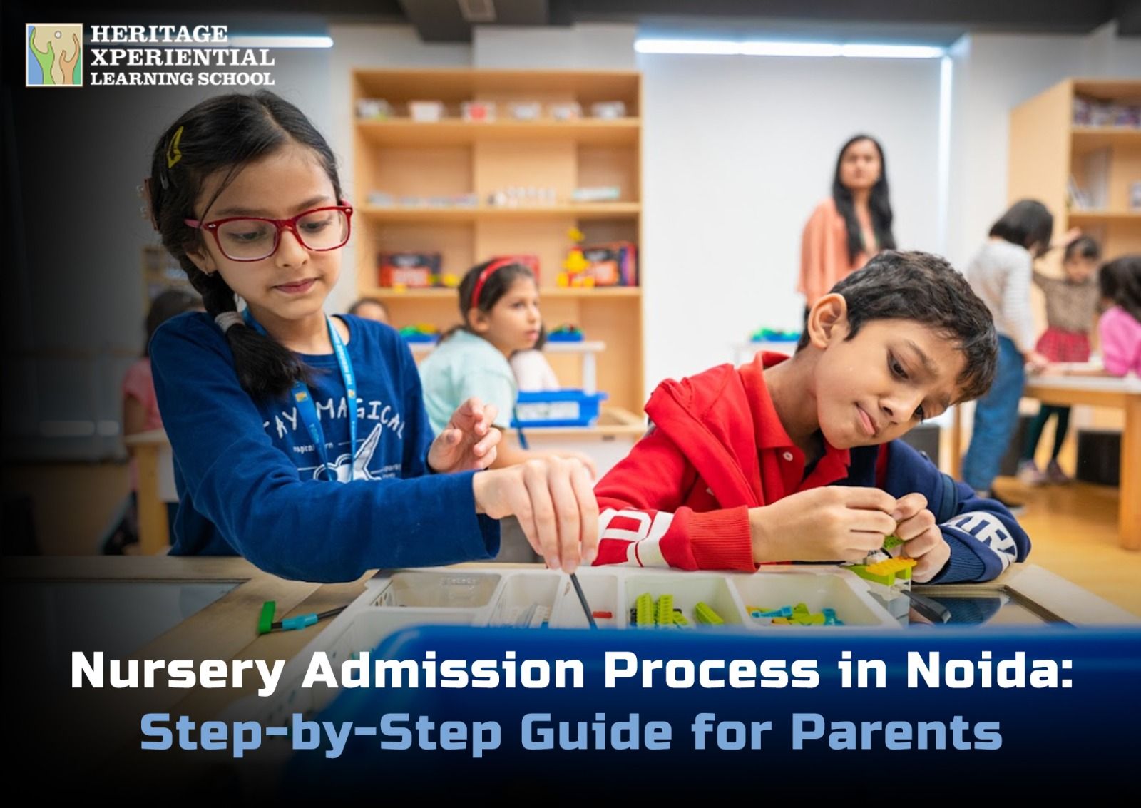 Nursery Admission Process in Noida: Step-by-Step Guide for Parents