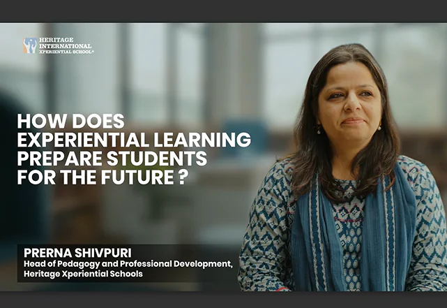 How does experiential learning prepare students for the future? Prerna Shivpuri, Head of Pedagogy and Professional Development